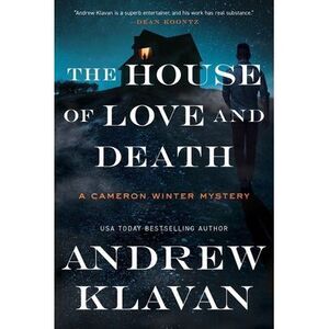 The House of Love and Death -- Andrew Klavan